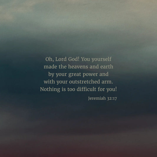 Jeremiah 32:17 CSB - Heaven & Nature Co. Scripture Print - Close Up