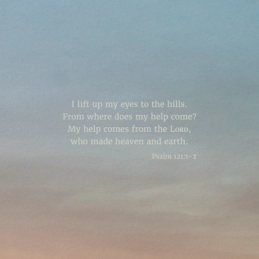 Psalm 121:1-2 ESV - Heaven & Nature Co. Scripture Print - Close Up