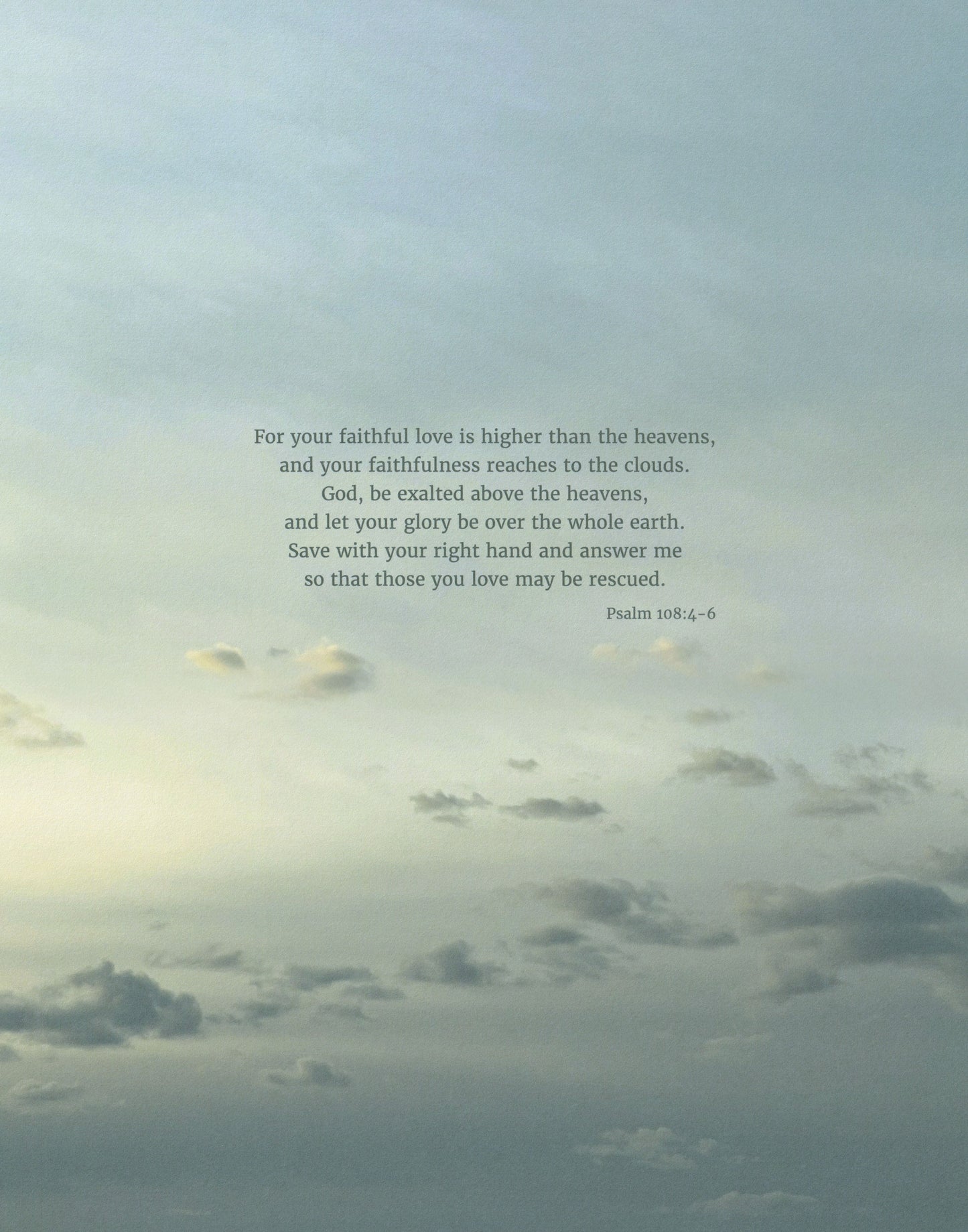 Scripture art print with Psalm 108:4-6 on a sky with a gray-blue gradient and soft sunlight illuminating small clouds. 11x14