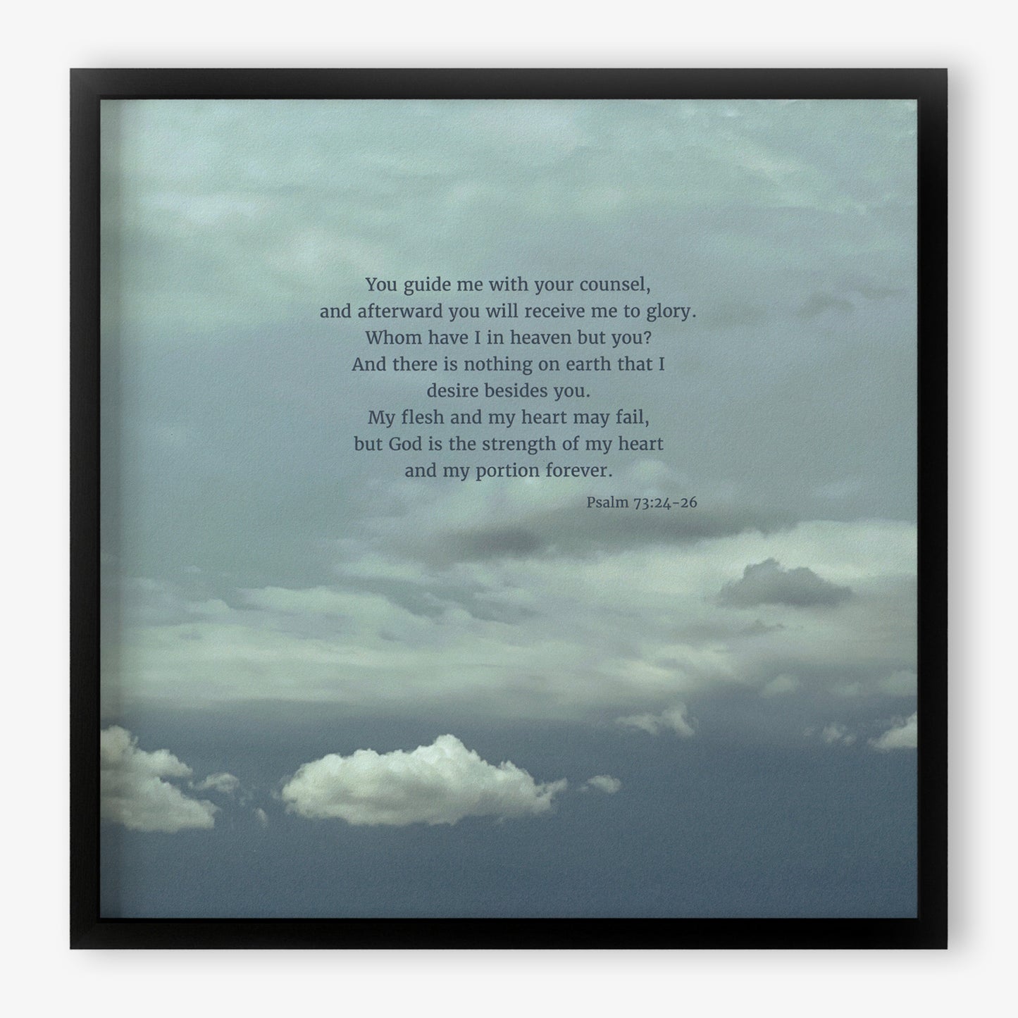 Heaven & Nature Co. Psalm 73:24-26 ESV 10x10 scripture art from nature print shown in a black frame