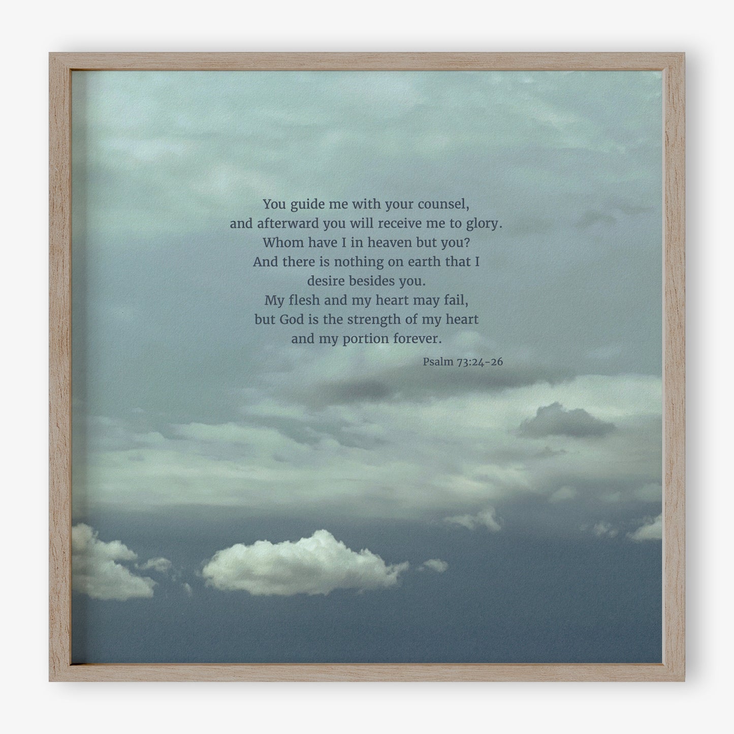 Heaven & Nature Co. Psalm 73:24-26 ESV 10x10 scripture art from nature print shown in a wood frame
