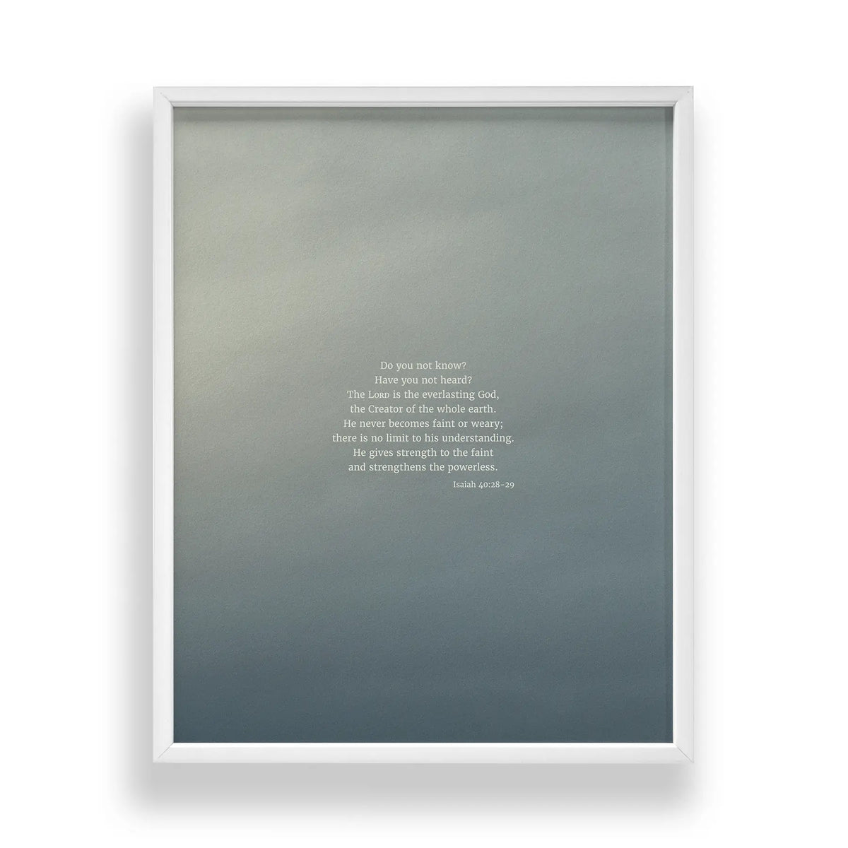 Isaiah 40:28-29 CSB - Heaven & Nature Co. Scripture Print - Standard 11x14 Frame Mockup