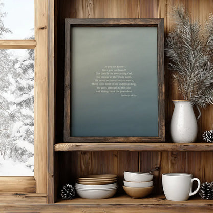 Isaiah 40:28-29 CSB - Heaven & Nature Co. Scripture Print - Lifestyle