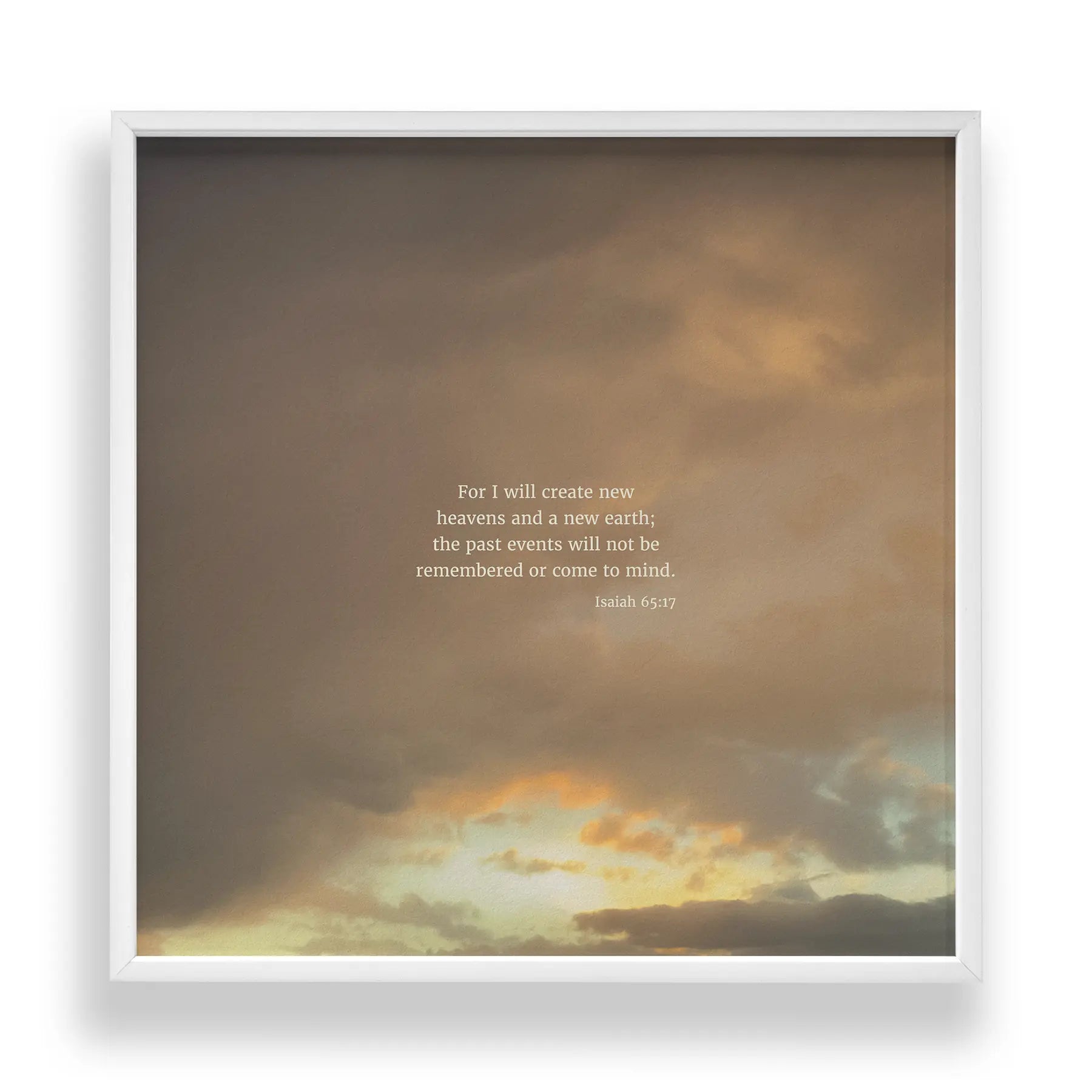 Isaiah 65:17 CSB - Heaven & Nature Co. Scripture Print - Standard 10x10 Frame Mockup