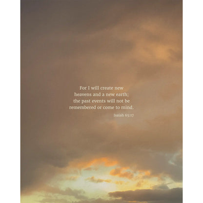 Isaiah 65:17 CSB - Heaven & Nature Co. Scripture Print - 8x10 No Frame