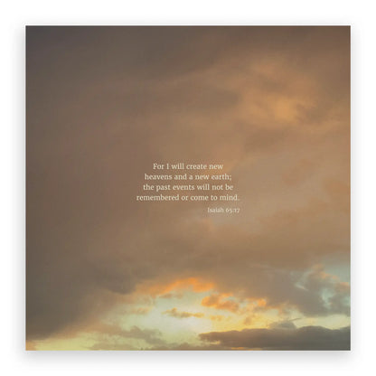 Isaiah 65:17 CSB - Heaven & Nature Co. Scripture Print - 10x10 No Frame