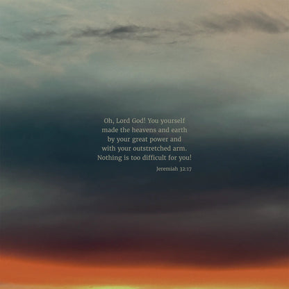 Jeremiah 32:17 CSB - Heaven & Nature Co. Scripture Print - 10x10 No Frame