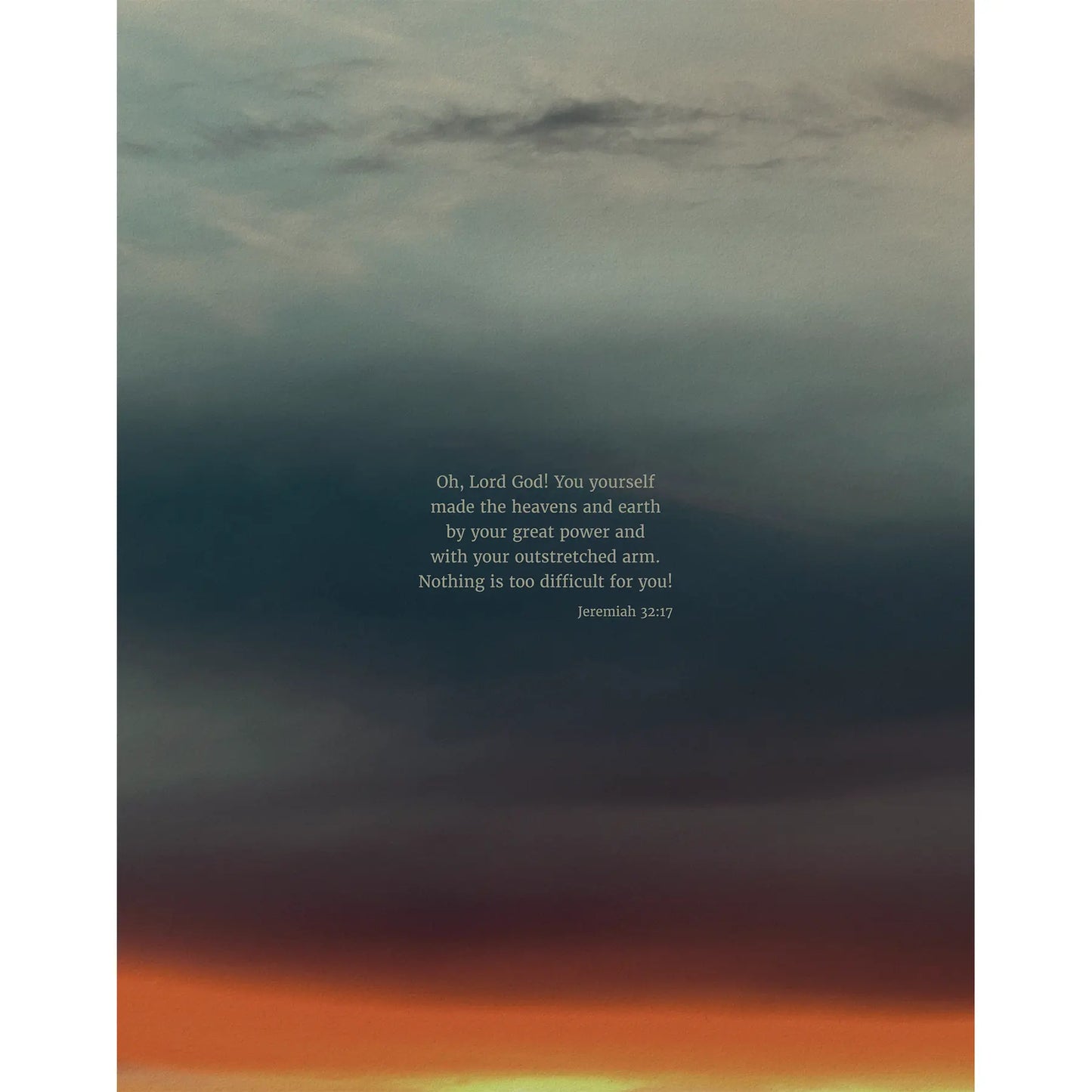 Jeremiah 32:17 CSB - Heaven & Nature Co. Scripture Print - 11x14 No Frame