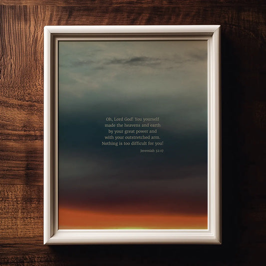 Jeremiah 32:17 CSB - Heaven & Nature Co. Scripture Print - Lifestyle