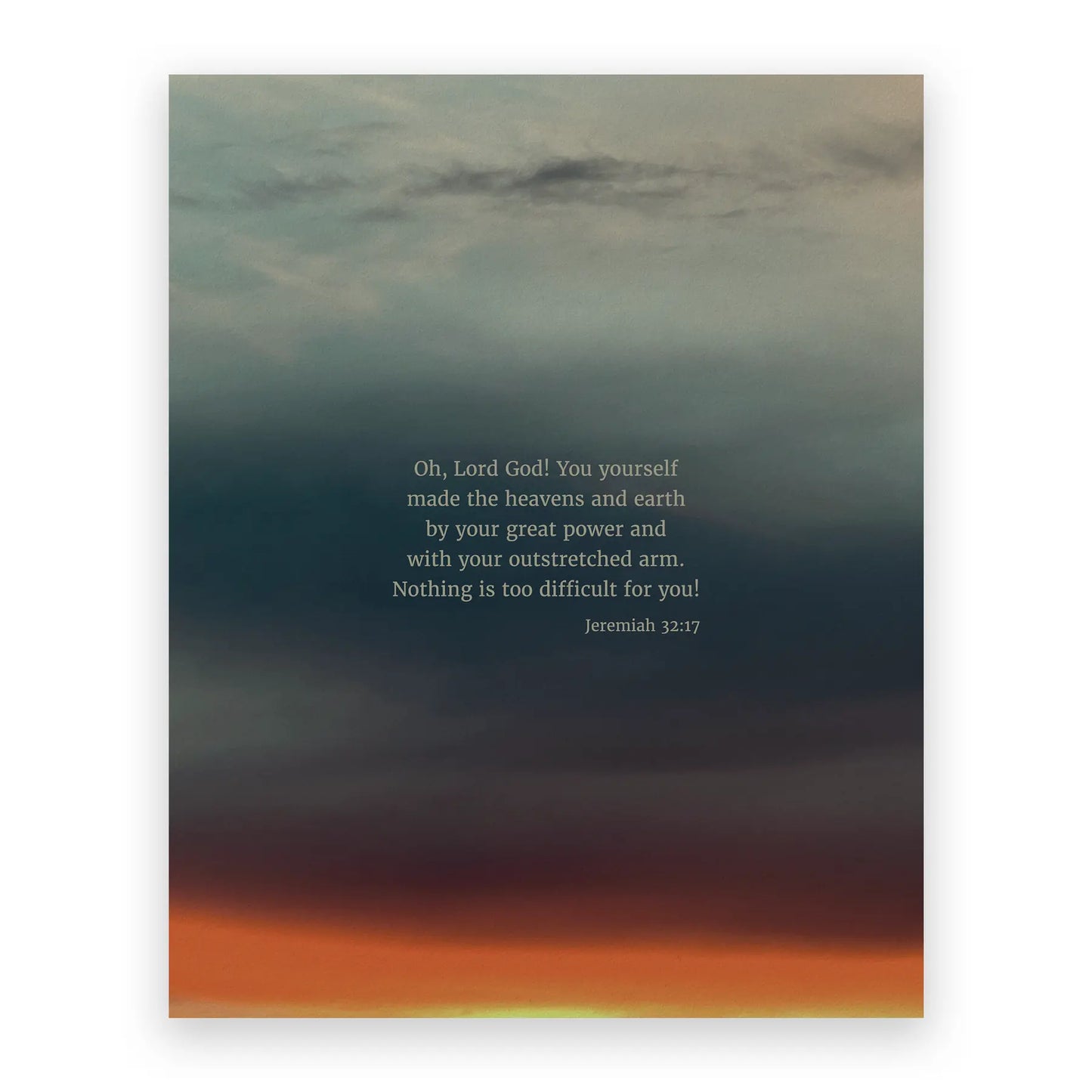 Jeremiah 32:17 CSB - Heaven & Nature Co. Scripture Print - 8x10 No Frame