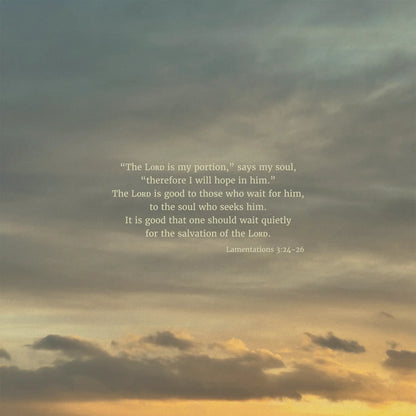 Lamentations 3:24-26 ESV - Heaven & Nature Co. Scripture Print - 10x10 No Frame
