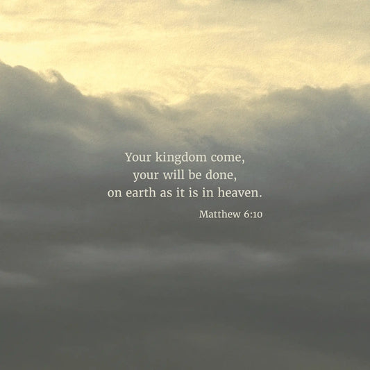 Matthew 6:10 ESV - Heaven & Nature Co. Scripture Print - Close Up
