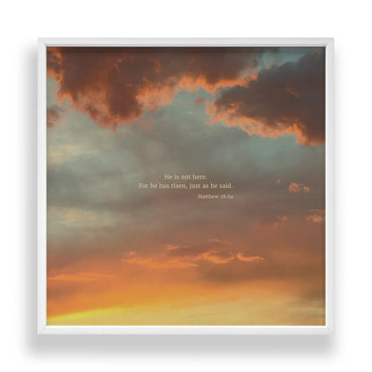 Matthew 28:6a CSB - Heaven & Nature Co. Scripture Print - Standard 10x10 Frame Mockup