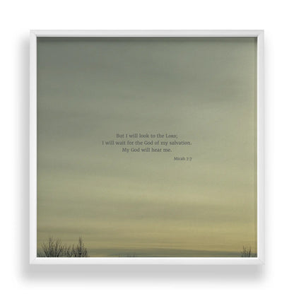 Micah 7:7 CSB - Heaven & Nature Co. Scripture Print - Standard 10x10 Frame Mockup