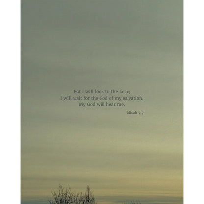 Micah 7:7 CSB - Heaven & Nature Co. Scripture Print - 8x10 No Frame