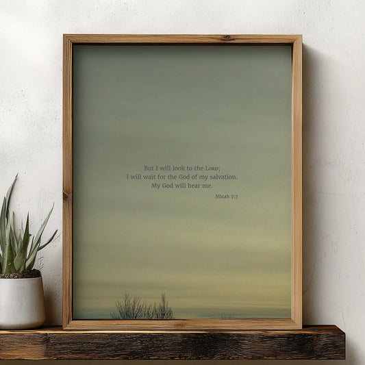 Micah 7:7 CSB - Heaven & Nature Co. Scripture Print - Lifestyle