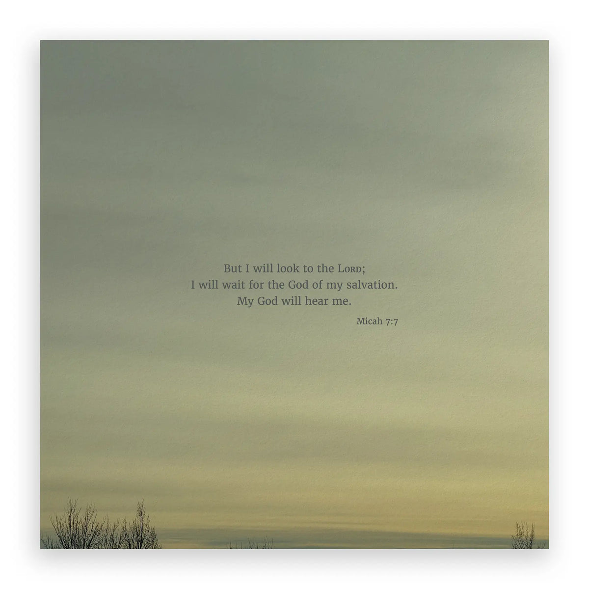 Micah 7:7 CSB - Heaven & Nature Co. Scripture Print - 10x10 No Frame