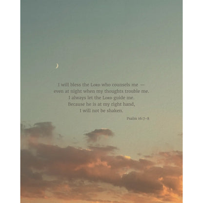 Psalm 16:7-8 CSB - Heaven & Nature Co. Scripture Print - 8x10 No Frame