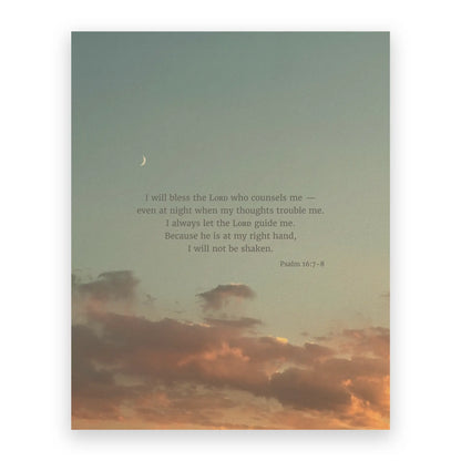 Psalm 16:7-8 CSB - Heaven & Nature Co. Scripture Print - 8x10 No Frame