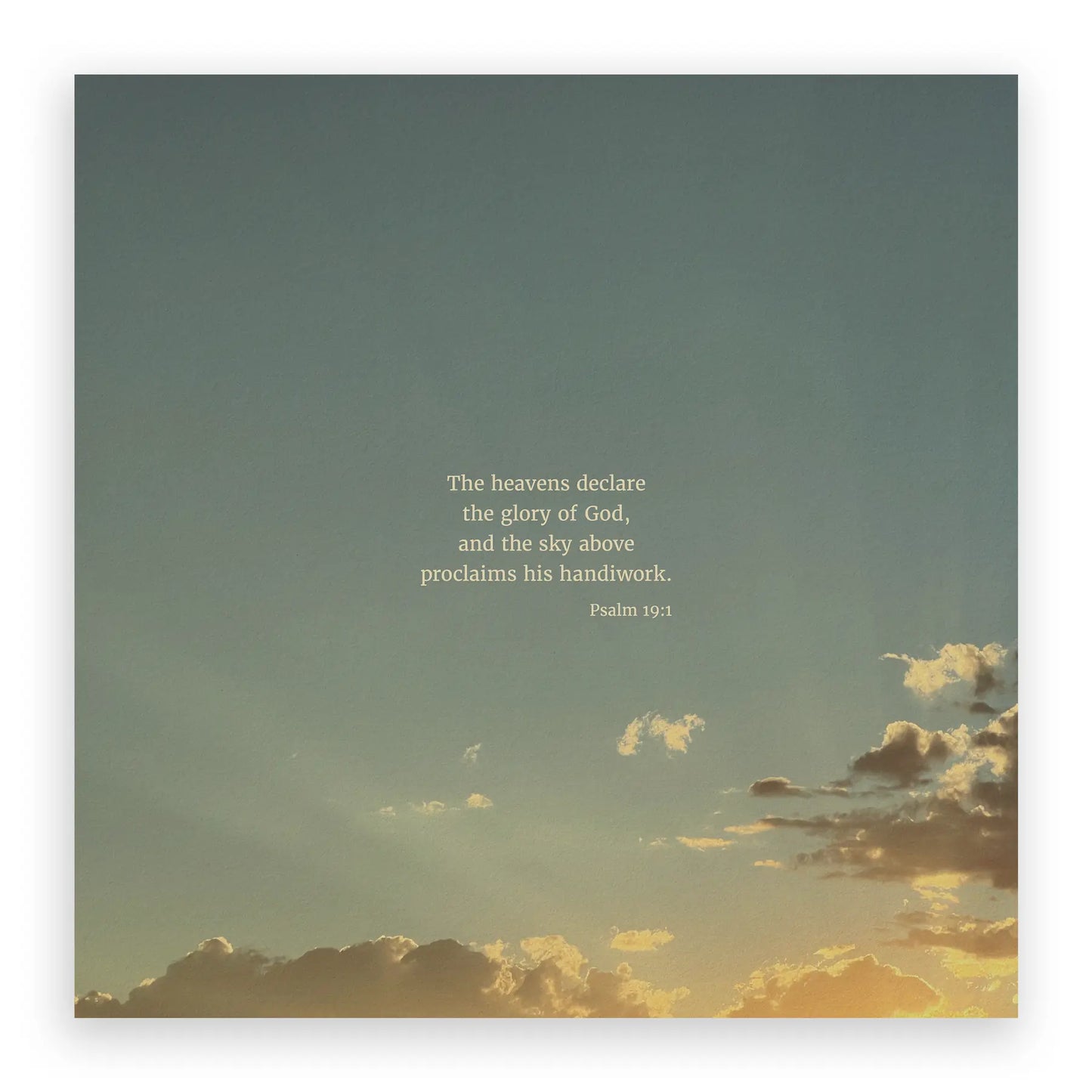 Psalm 19:1 ESV - Heaven & Nature Co. Scripture Print - 10x10 No Frame