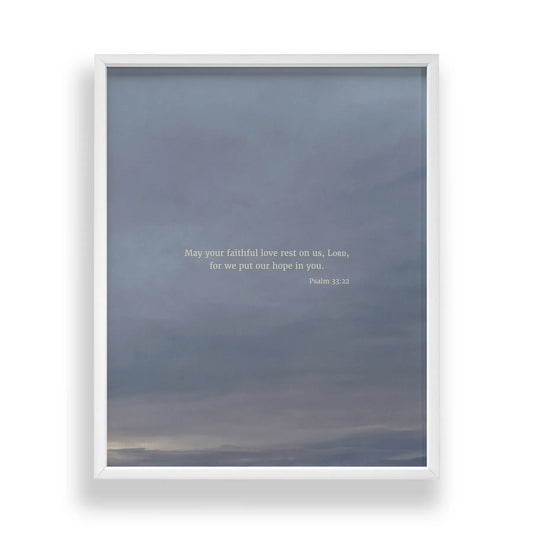 Psalm 33:22 CSB - Heaven & Nature Co. Scripture Print - Main Frame Mockup