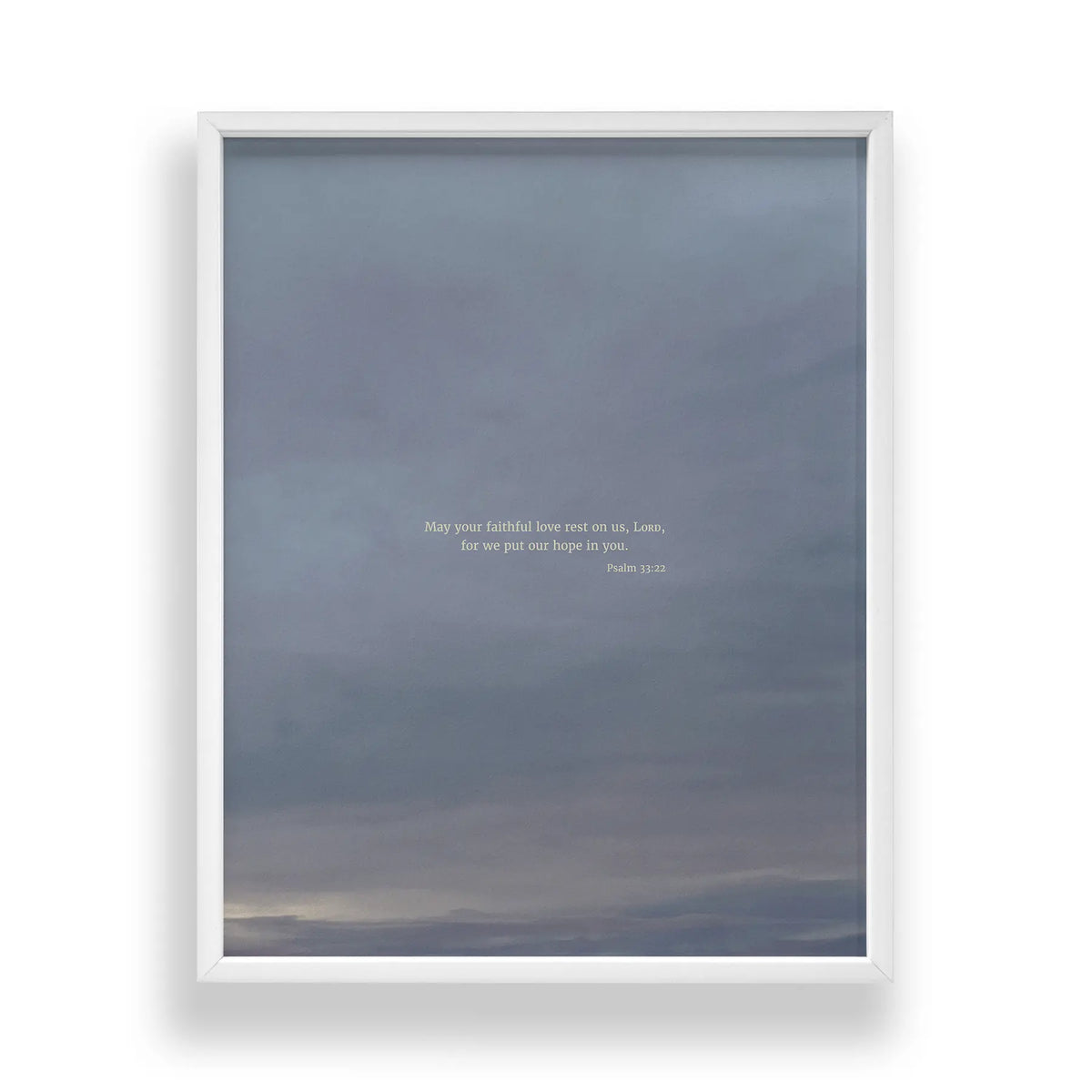 Psalm 33:22 CSB - Heaven & Nature Co. Scripture Print - Standard 11x14 Frame Mockup