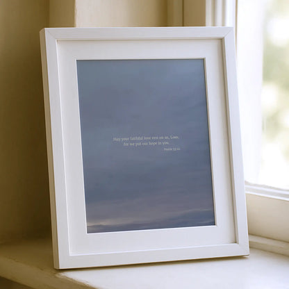 Psalm 33:22 CSB - Heaven & Nature Co. Scripture Print - Lifestyle