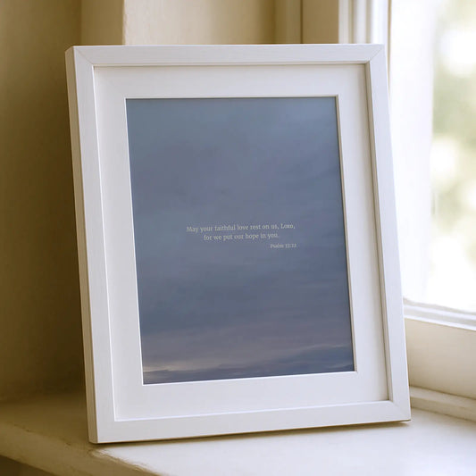 Psalm 33:22 CSB - Heaven & Nature Co. Scripture Print - Lifestyle