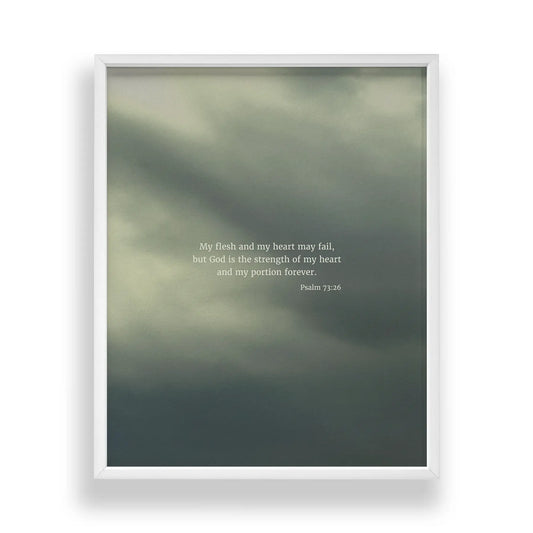 Psalm 73:26 ESV - Heaven & Nature Co. Scripture Print - Main Frame Mockup