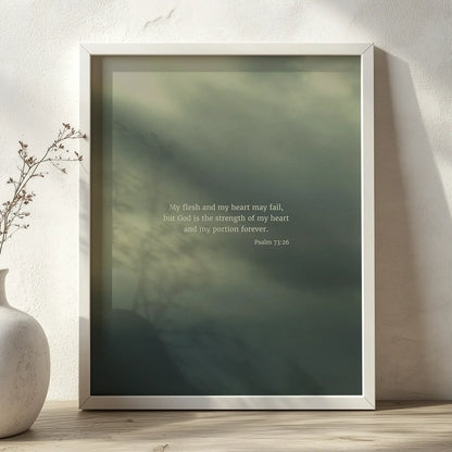 Psalm 73:26 ESV - Heaven & Nature Co. Scripture Print - Lifestyle