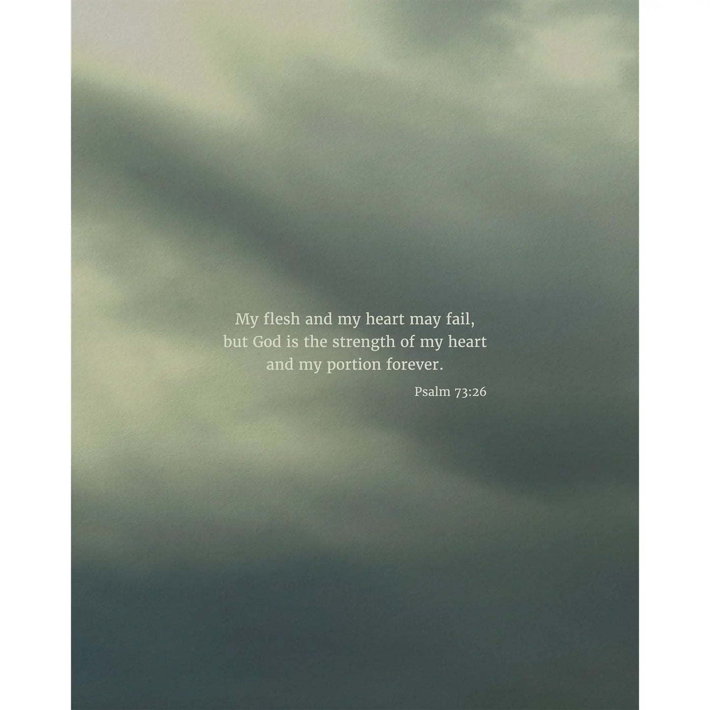 Psalm 73:26 ESV - Heaven & Nature Co. Scripture Print - 8x10 No Frame