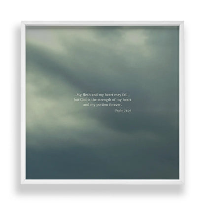 Psalm 73:26 ESV - Heaven & Nature Co. Scripture Print - Standard 10x10 Frame Mockup