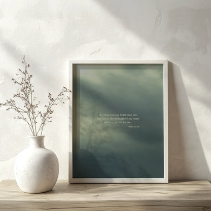 Psalm 73:26 ESV - Heaven & Nature Co. Scripture Print - Lifestyle