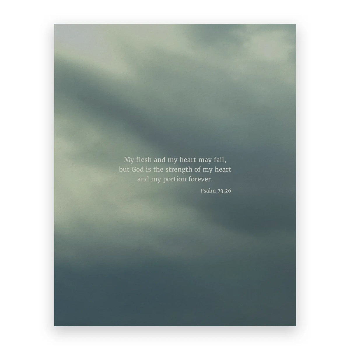 Psalm 73:26 ESV - Heaven & Nature Co. Scripture Print - 8x10 No Frame