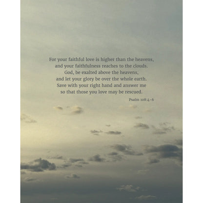 Psalm 108:4-6 CSB - Heaven & Nature Co. Scripture Print - 8x10 No Frame