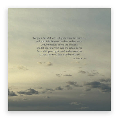 Psalm 108:4-6 CSB - Heaven & Nature Co. Scripture Print - 10x10 No Frame