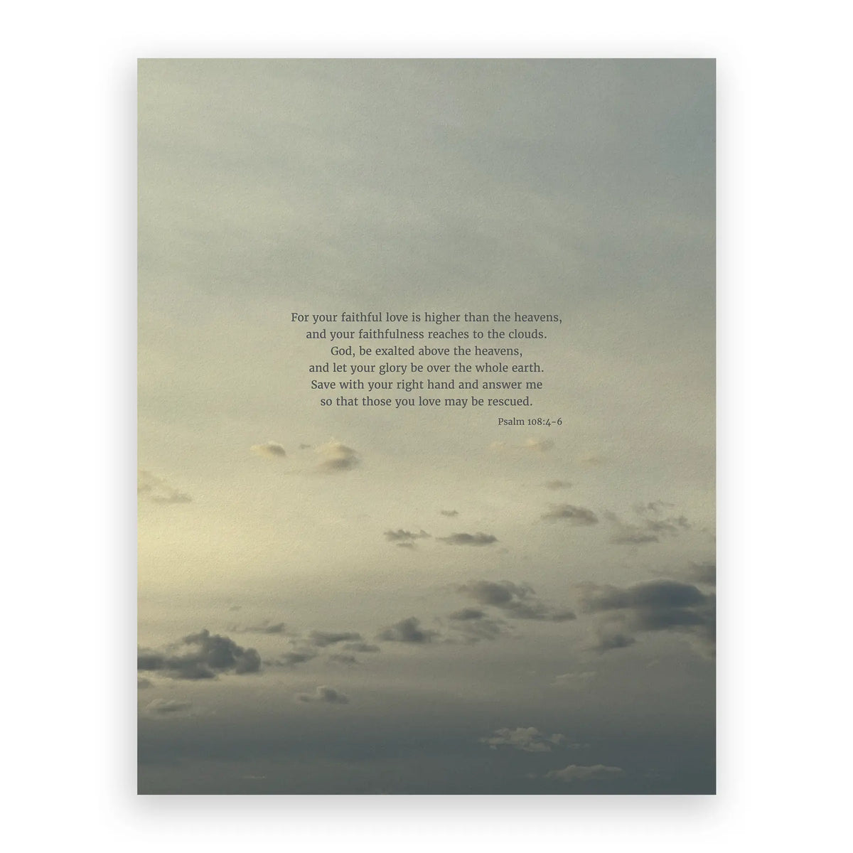 Psalm 108:4-6 CSB - Heaven & Nature Co. Scripture Print - 11x14 No Frame