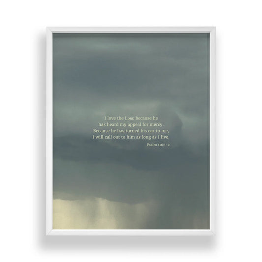 Psalm 116:1-2 CSB - Heaven & Nature Co. Scripture Print - Main Frame Mockup