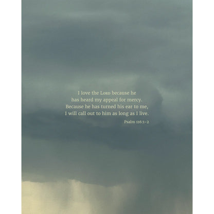 Psalm 116:1-2 CSB - Heaven & Nature Co. Scripture Print - 8x10 No Frame