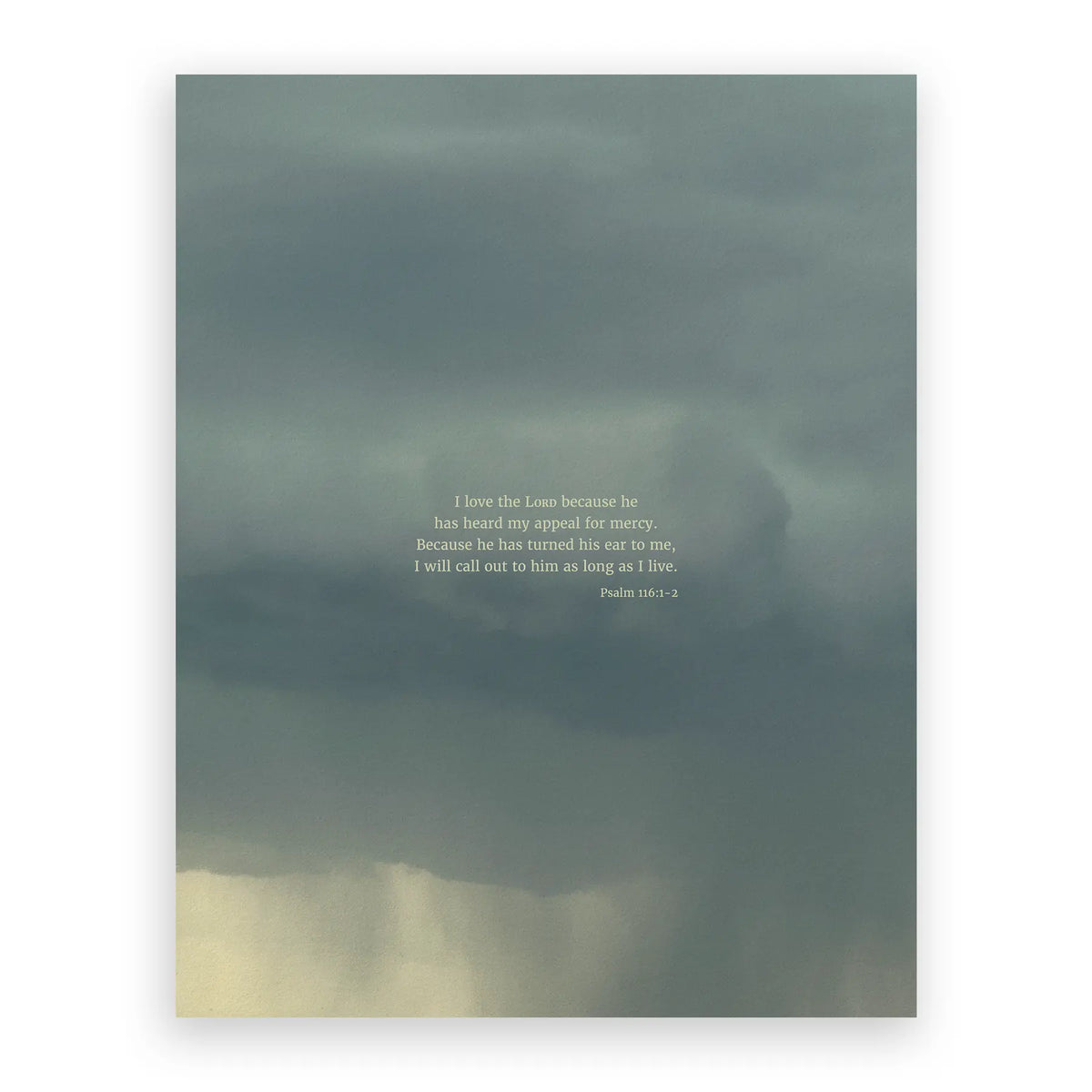 Psalm 116:1-2 CSB - Heaven & Nature Co. Scripture Print - 11x14 No Frame