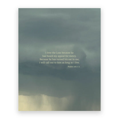 Psalm 116:1-2 CSB - Heaven & Nature Co. Scripture Print - 8x10 No Frame