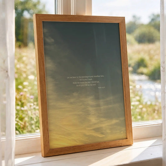 Psalm 143:8 ESV - Heaven & Nature Co. Scripture Print - Lifestyle