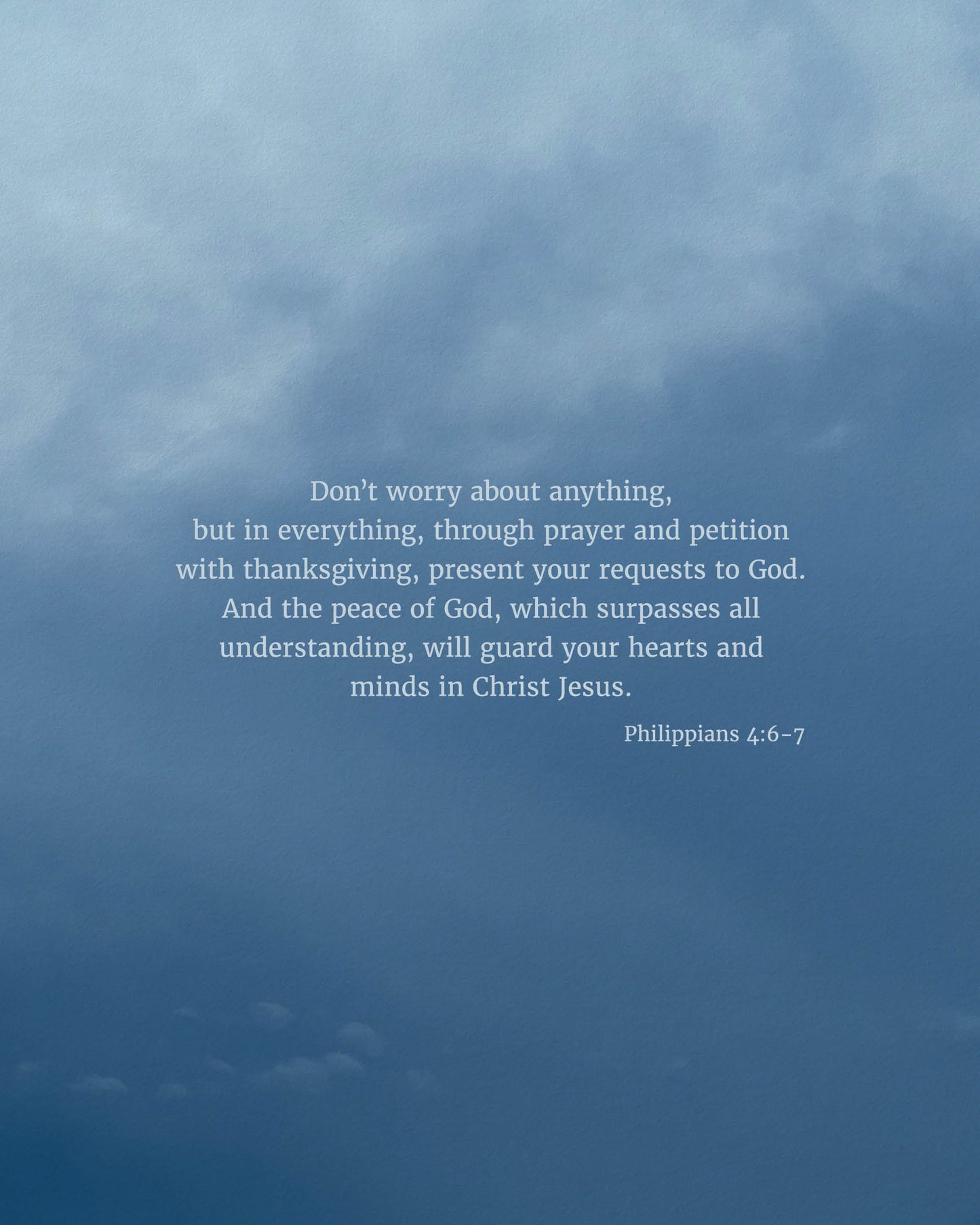 Don’t Worry (Philippians 4:6-7)
