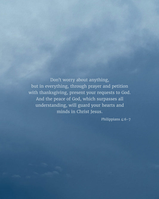 Don’t Worry (Philippians 4:6-7)