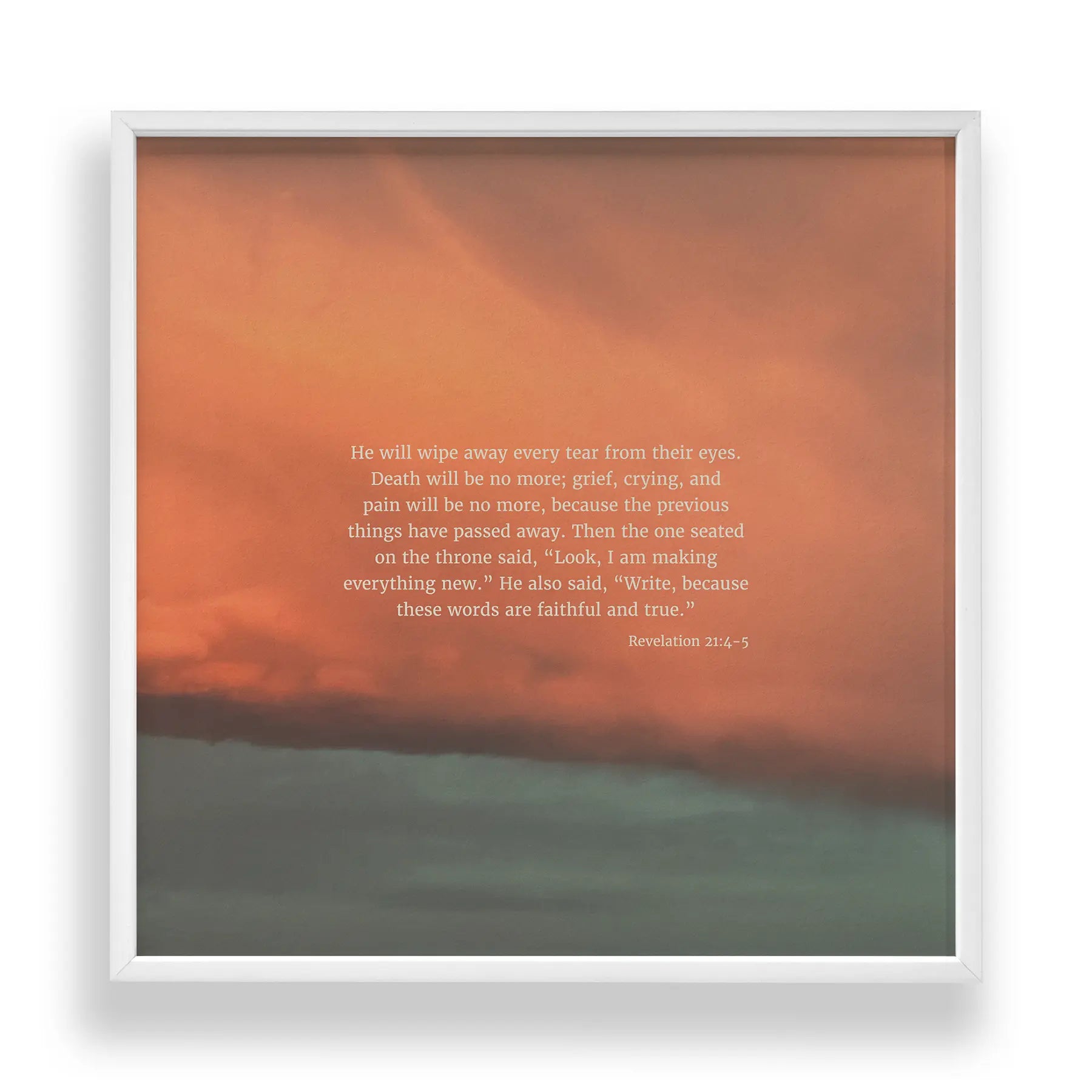 Revelation 21:4-5 CSB - Heaven & Nature Co. Scripture Print - Standard 10x10 Frame Mockup