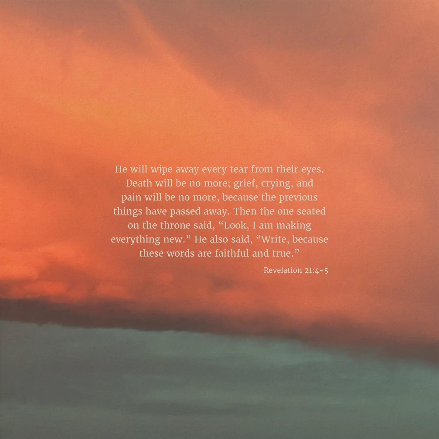 Revelation 21:4-5 CSB - Heaven & Nature Co. Scripture Print - 10x10 No Frame