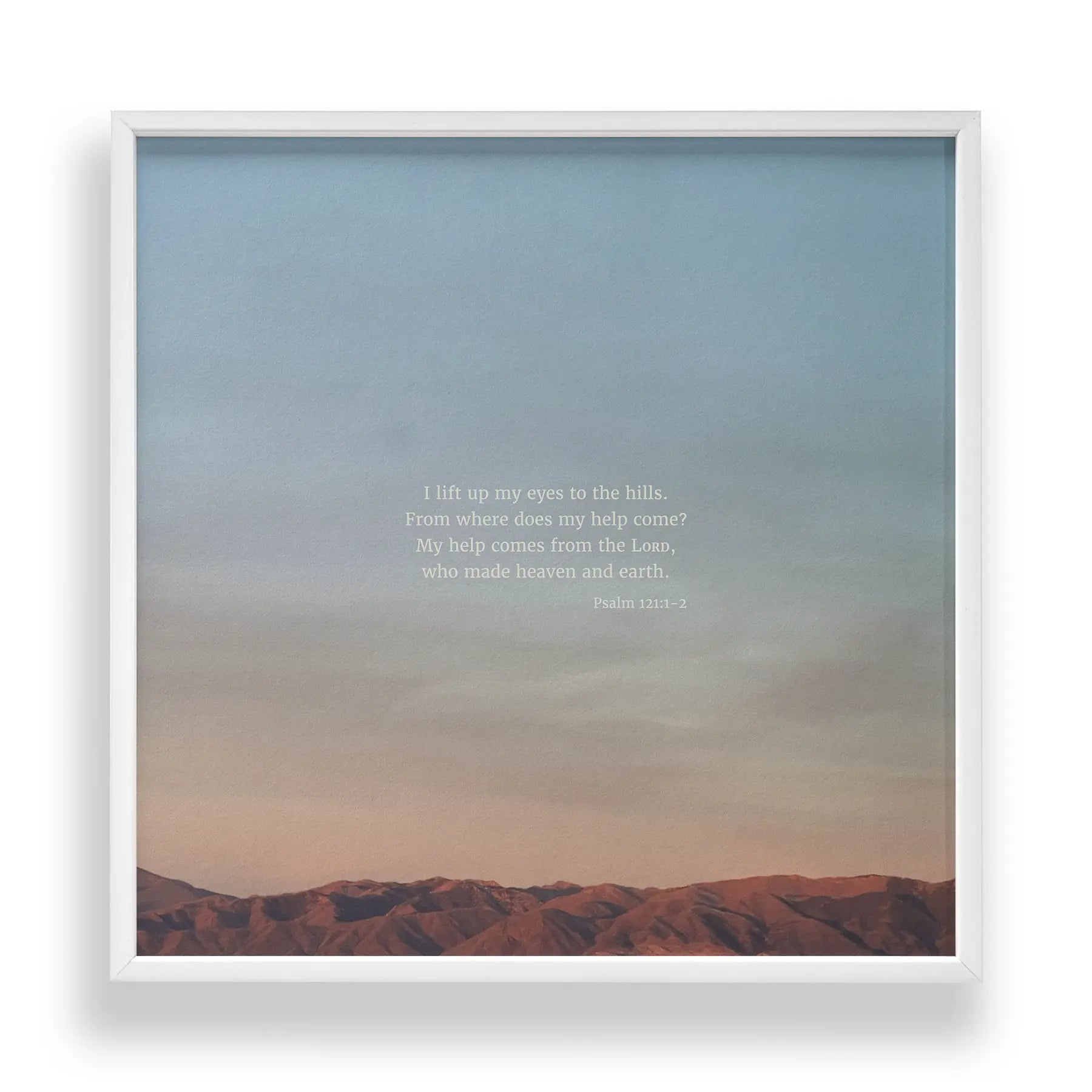 Psalm 121:1-2 ESV - Heaven & Nature Co. Scripture Print - Standard 10x10 Frame Mockup