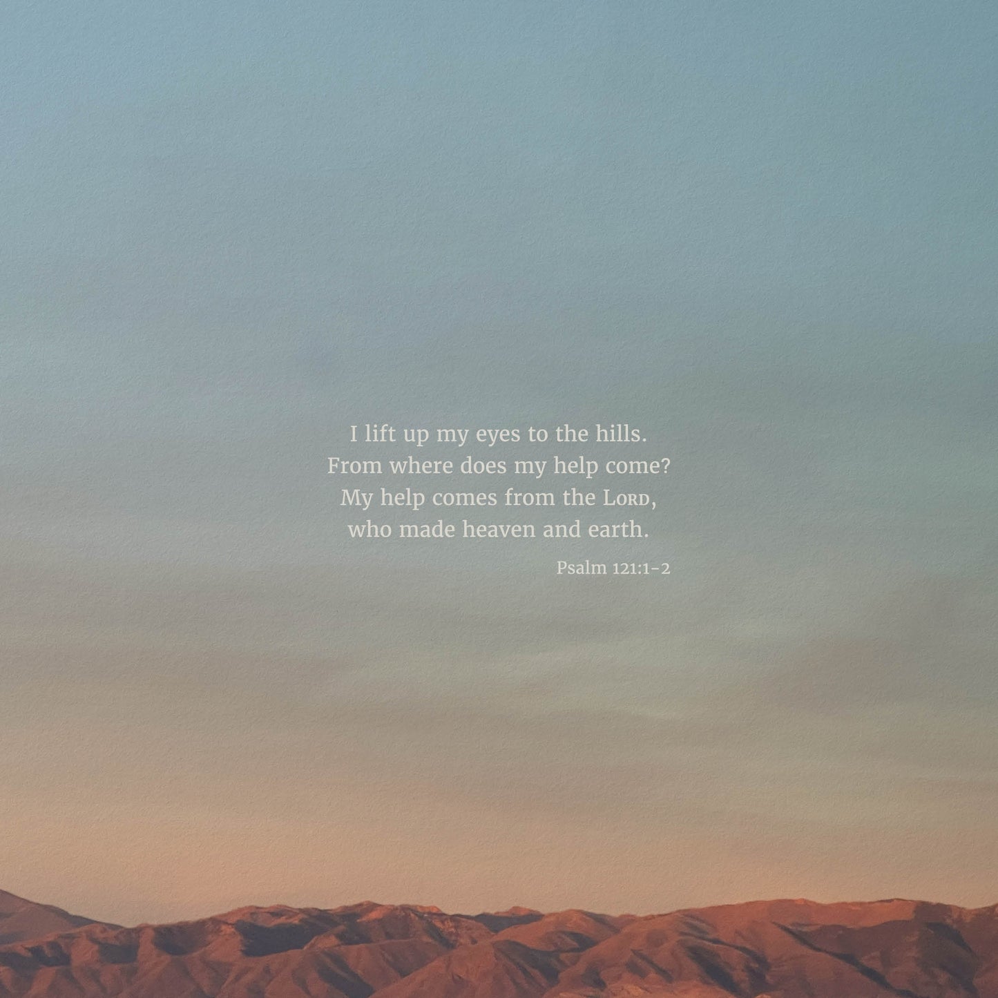 Lift Up My Eyes (Psalm 121:1-2)