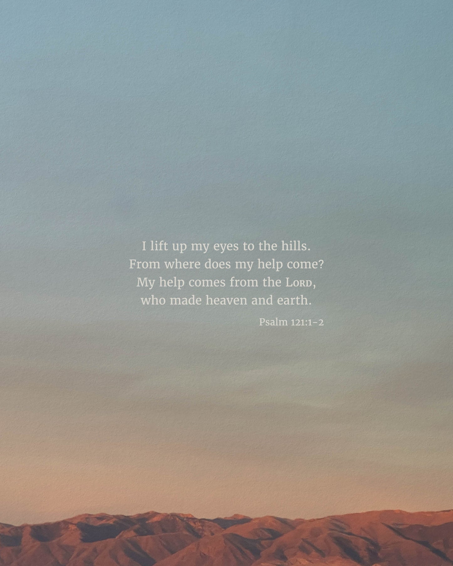 Lift Up My Eyes (Psalm 121:1-2)