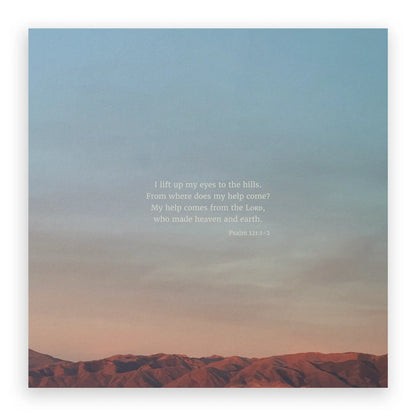 Psalm 121:1-2 ESV - Heaven & Nature Co. Scripture Print - 10x10 No Frame